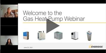 Video still with play button, showing an image of two people on web cameras. Next to them is an introductory powerpoint slide containing the phrase: “Welcome to the Gas Heat Pump Webinar” as well as images of different gas heat pumps.