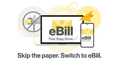 eBill: Fast. Easy. Done. Skip the paper. Switch to eBill.